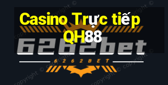 Casino Trực tiếp QH88