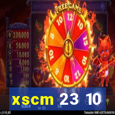 xscm 23 10