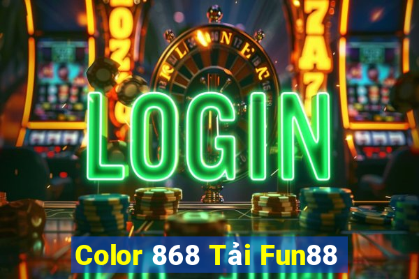 Color 868 Tải Fun88