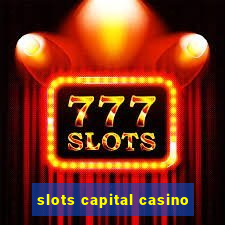 slots capital casino