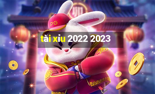 tài xỉu 2022 2023