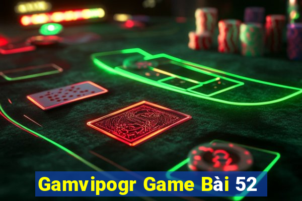 Gamvipogr Game Bài 52