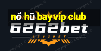 nổ hũ bayvip club