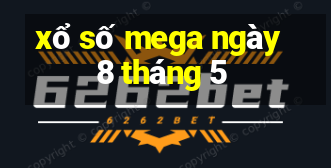 xổ số mega ngày 8 tháng 5