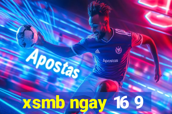 xsmb ngay 16 9