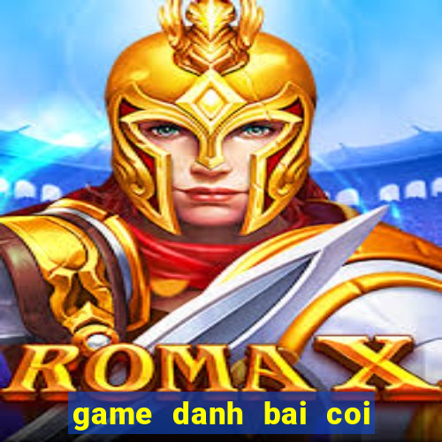 game danh bai coi quan ao