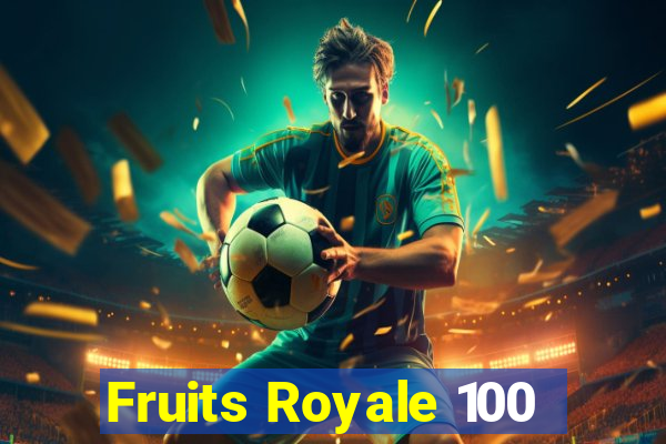 Fruits Royale 100