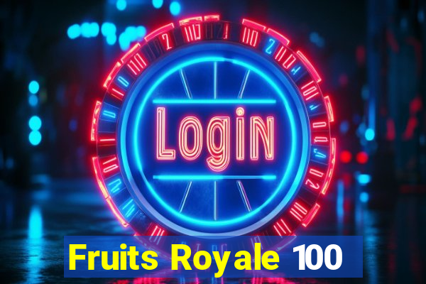 Fruits Royale 100