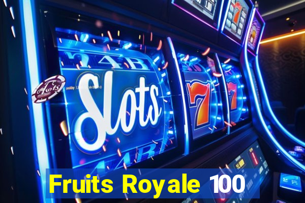 Fruits Royale 100