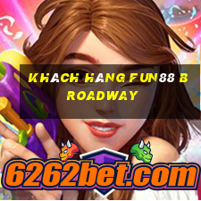 Khách hàng Fun88 Broadway