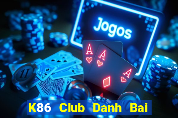 K86 Club Danh Bai Sanh Rong