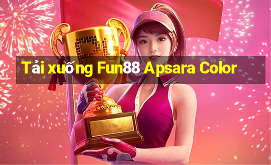 Tải xuống Fun88 Apsara Color