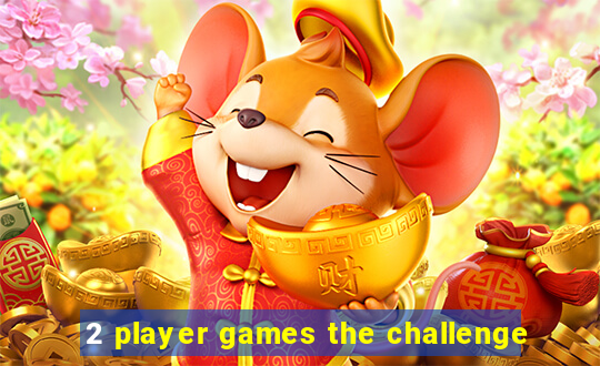 2 player games the challenge