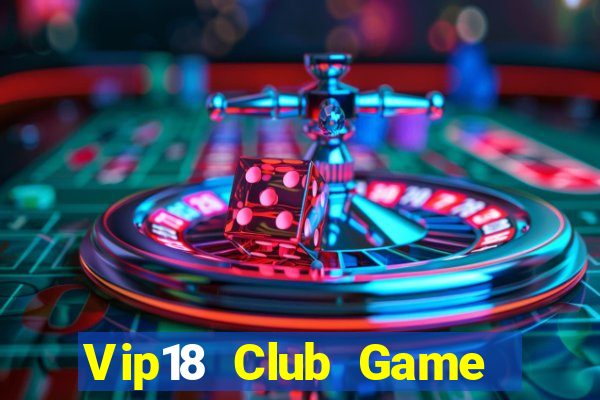 Vip18 Club Game Bài Dubai