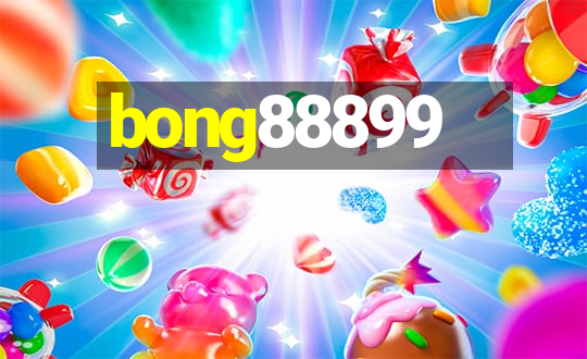 bong88899