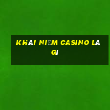 khái niệm casino là gì