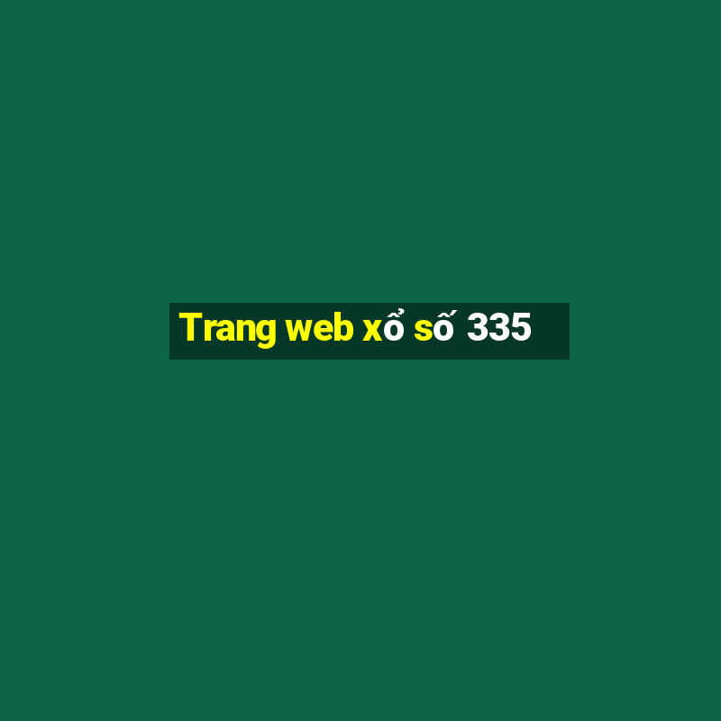 Trang web xổ số 335