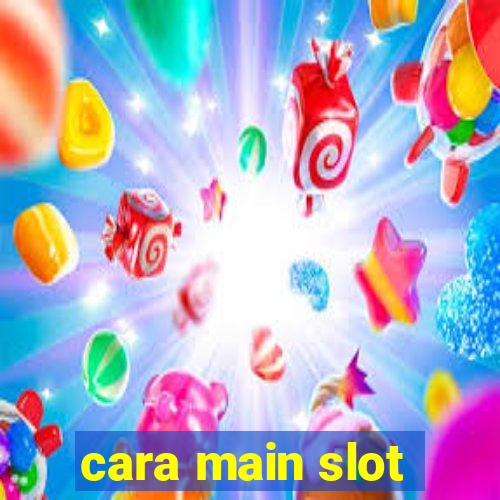 cara main slot