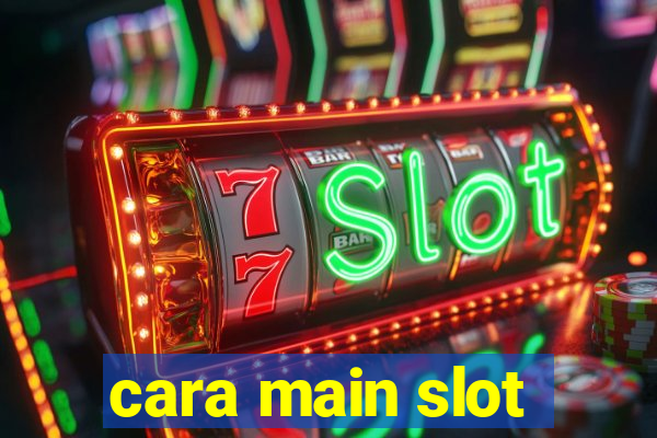 cara main slot