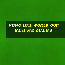 vòng loại world cup khu vực châu á