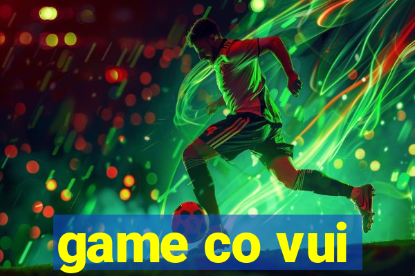 game co vui