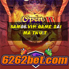 Sam86.Vin Game Bài Ma Thuật