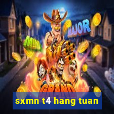 sxmn t4 hang tuan