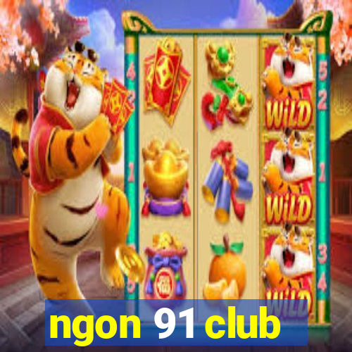 ngon 91 club