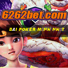 bài poker mạnh nhất