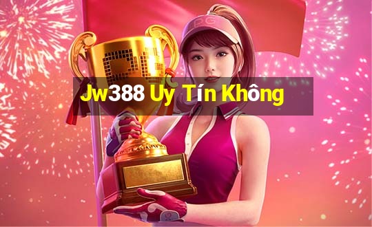 Jw388 Uy Tín Không