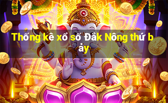 Thống kê xổ số Đắk Nông thứ bảy