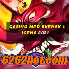 casino med svensk licens 2021