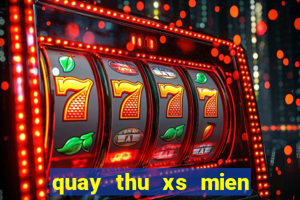 quay thu xs mien trung hom nay