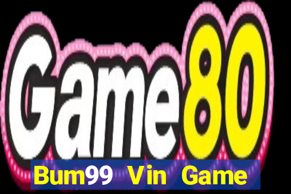 Bum99 Vin Game Bài Bốc Club