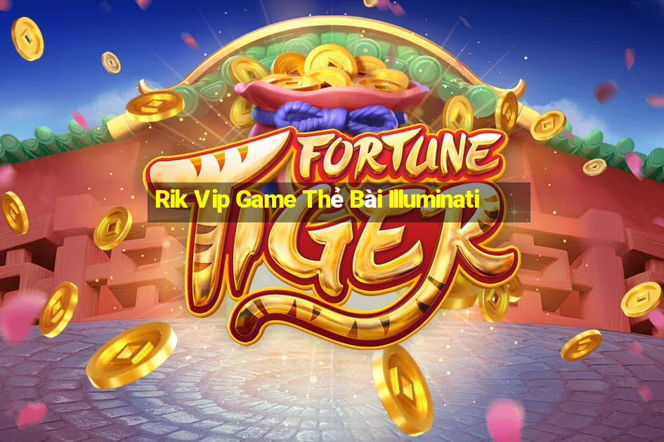 Rik Vip Game Thẻ Bài Illuminati