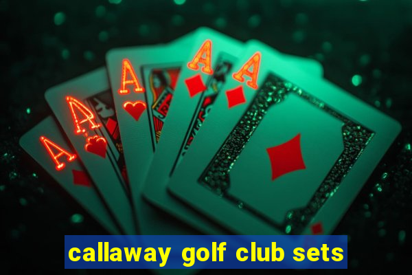 callaway golf club sets