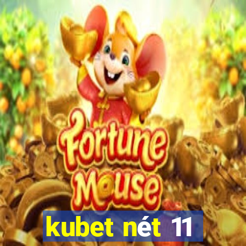 kubet nét 11