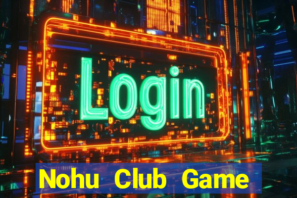 Nohu Club Game Bài Fa88 Apk