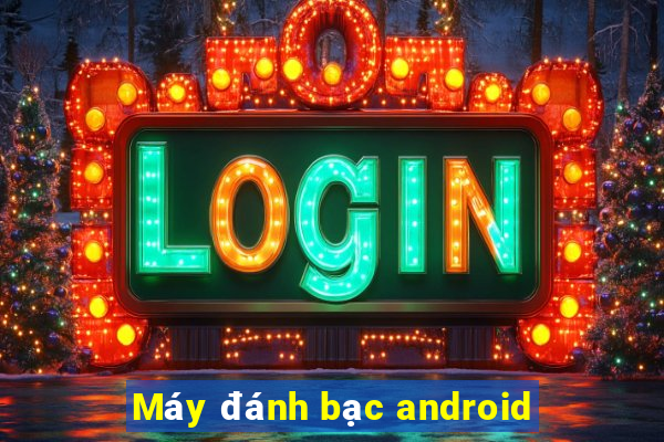 Máy đánh bạc android