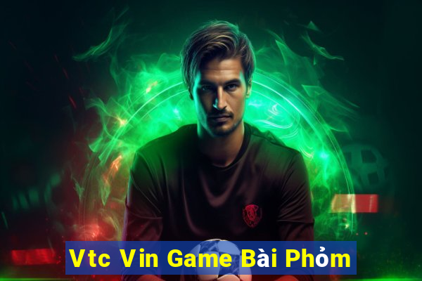 Vtc Vin Game Bài Phỏm