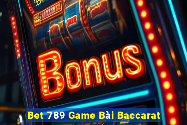 Bet 789 Game Bài Baccarat