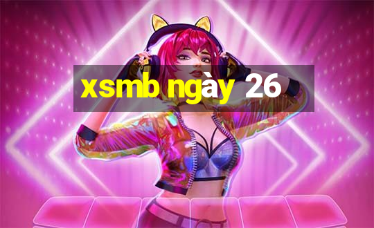 xsmb ngày 26