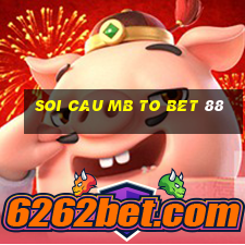 soi cau mb to bet 88