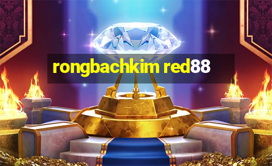 rongbachkim red88