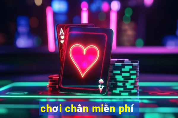 chơi chắn miễn phí