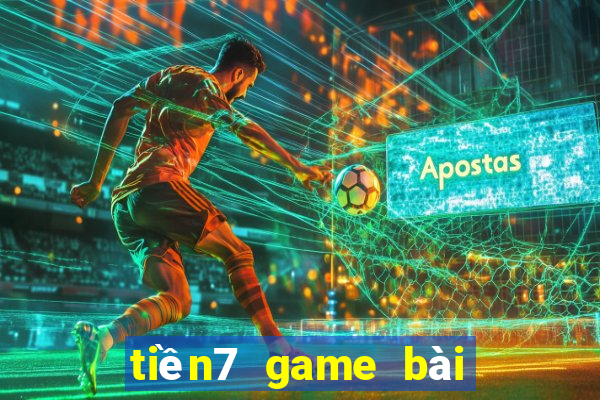 tiền7 game bài mới nhất