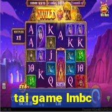 tai game lmbc