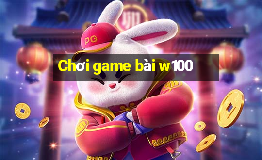 Chơi game bài w100