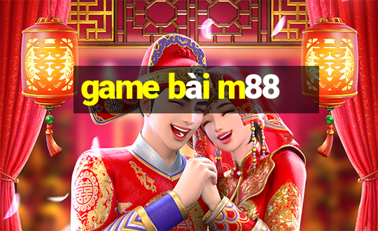 game bài m88