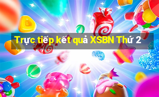 Trực tiếp kết quả XSBN Thứ 2